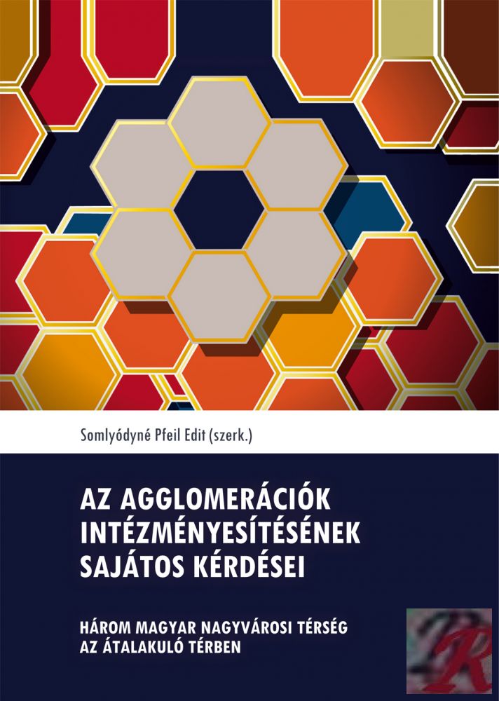 Somlyódyné Pfeil Edit: Az agglomerációk intézményesítésének sajátos kérdései – Három magyar nagyvárosi térség az átalakuló térben (forrás: rkk.hu)